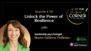 Unlock the Power of Resilience with Dr. Marie-Hélène Pelletier